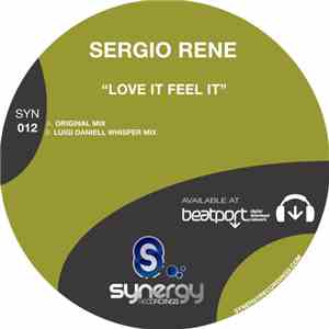 Sergio Rene - Love It Feel It