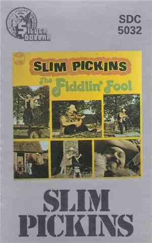 Slim Pickins - The Fiddlin' Fool