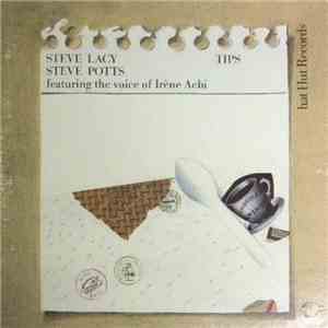 Steve Lacy / Steve Potts Featuring The Voice Of  Irène Aebi - Tips