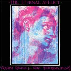 The Eternal Afflict - Trauma Rouge (...Now Mind Revolution)