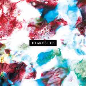 To Arms Etc - To Arms Etc