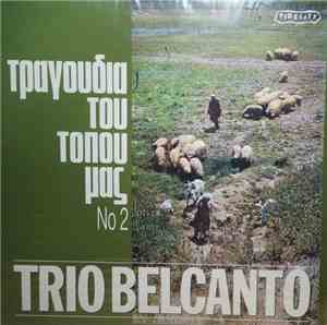 Trio Belcanto - Τραγούδια Του Τόπου Μας Νο 2