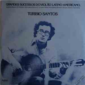 Turibio Santos - Grandes Sucessos Do Violão Latino-Americano