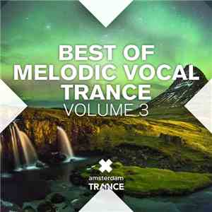 Various - Best Of Melodic Vocal Trance Volume 3