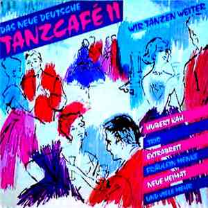 Various - Das Neue Deutsche Tanzcafé II – Wir Tanzen Weiter