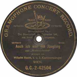 Wilhelm Hesch, k. u. k. Kammersänger - Auch Ich War Ein Jüngling