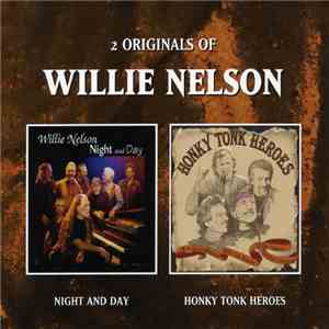 Willie Nelson - Night And Day/Honky Tonk Heroes