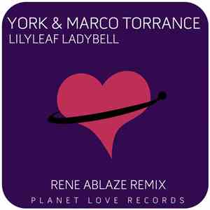 York & Marco Torrance - Lilyleaf Ladybell (Rene Ablaze Remix)