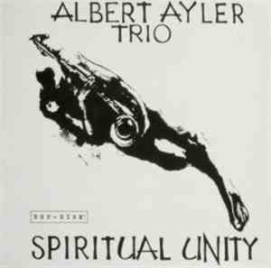 Albert Ayler Trio - Spiritual Unity