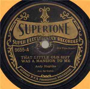 Andy Hopkins  - That Little Old Hut Was A Mansion To Me / I'll Smoke My Lon ...