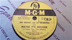 Art Mooney And His Orchestra - Maybe It's Because / The Song Is Ended
