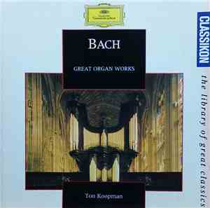Bach, Ton Koopman - Bach Great Organ Works