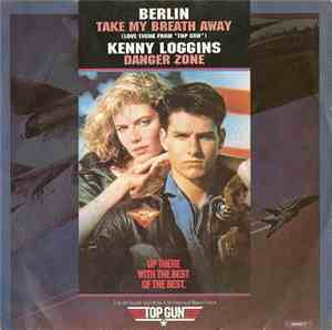 Berlin / Kenny Loggins - Take My Breath Away (Love Theme From 