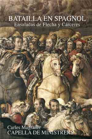 Capella De Ministrers, Carles Magraner - Batailla En Spagnol: Ensaladas De  ...