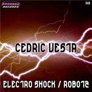 Cedric Vesta - Electro Shock / Robotz