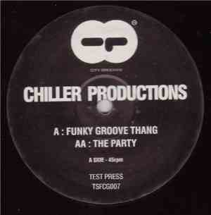 Chiller Productions - Funky Groove Thang / The Party