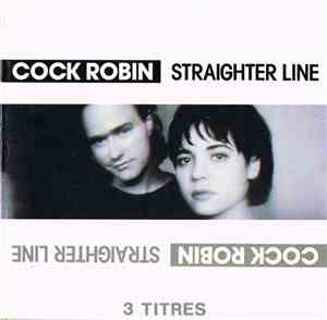 Cock Robin - Straighter Line
