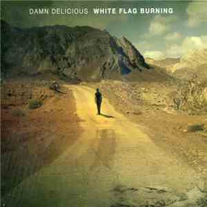 Damn Delicious - White Flag Burning