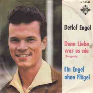Detlef Engel - Denn Liebe War Es Nie (Tragedy) / Ein Engel Ohne Flügel