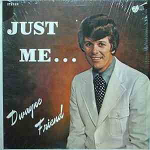 Dwayne Friend - Just Me...