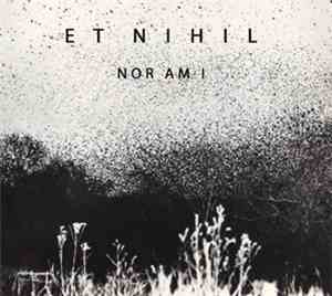 Et Nihil - Nor Am I / Onus