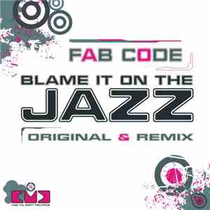 Fab Code - Blame It On The Jazz EP
