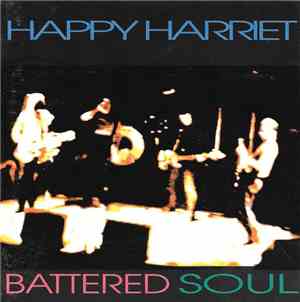 Happy Harriet - Battered  Soul