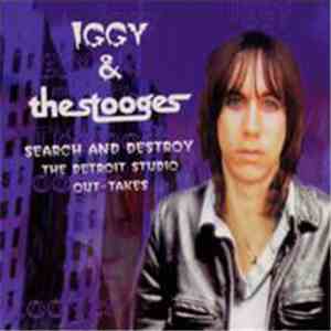 Iggy & The Stooges - Search And Destroy - The Detroit Studio Out-Takes