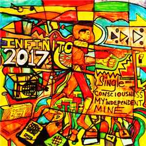 Infinito 2017 - Single Consciousness My Independent Mine
