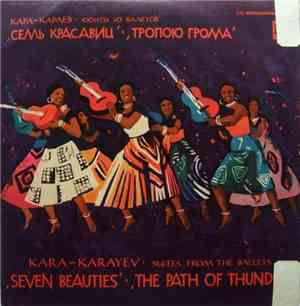 Kara-Karayev - Suites From The Ballets „Seven Beauties“, „The Path Of Thund ...