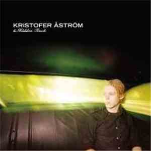 Kristofer Åström & Hidden Truck - Go, Went, Gone