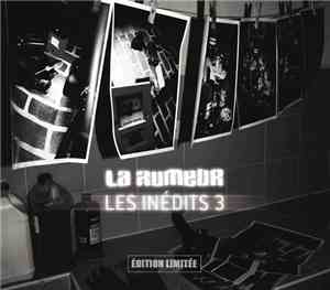 La Rumeur - Les Inédits 3