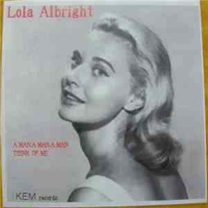 Lola Albright - A Man, A Man, A Man / Think Of Me