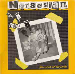 Nersesian - You Jerk Of All Jerks