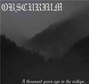 Obscurium - A Thousand Years Ago In The Valleys...