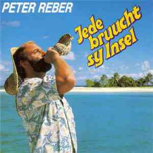 Peter Reber - Jede Bruucht Sy Insel