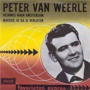Peter van Weerle - Heimwee Naar Amsterdam / Moeder, Ik Ga Je Verlaten