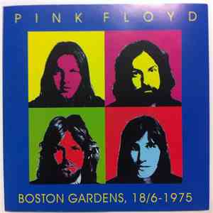 Pink Floyd - Boston Gardens, 18/6-1975