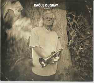 Raôul Duguay - J'Ai Soif