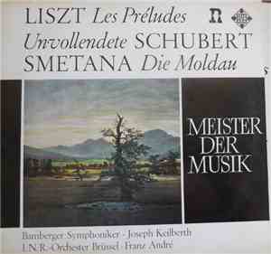 Schubert, Smetana, Liszt - Die Unvollendete, Die Moldau, Les Preludes