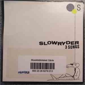 Slowryder - 3 Songs