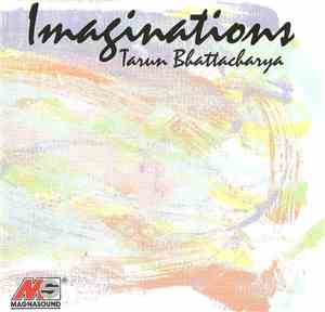 Tarun Bhattacharya - Imaginations
