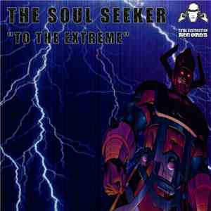 The Soul Seeker - To The Extreme