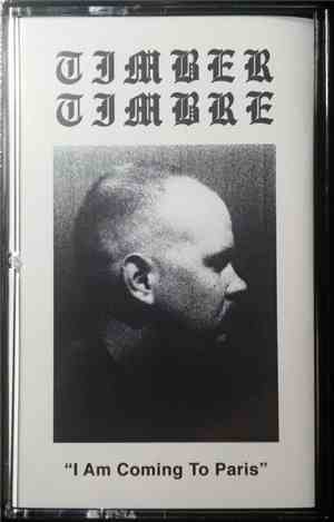 Timber Timbre - I Am Coming To Paris