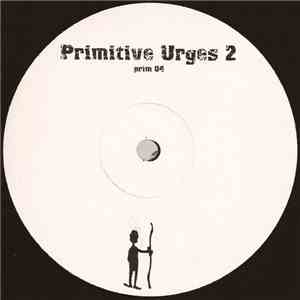 Unknown Artist - Primitive Urges 2