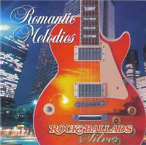 Various - Romantic Melodies: Rock Ballads. Silver.