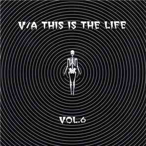 Various - This Is The Life Vol. 6