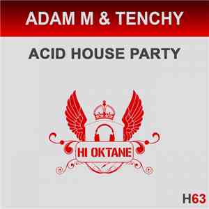 Adam M & Tenchy - Acid House Party