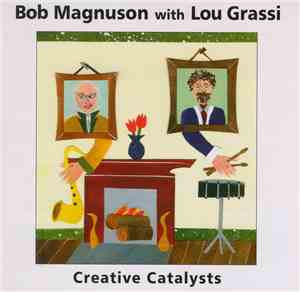 Bob Magnuson, Lou Grassi - Creative Catalysts