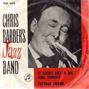 Chris Barber's Jazz Band - It Looks Like A Big Time Tonight